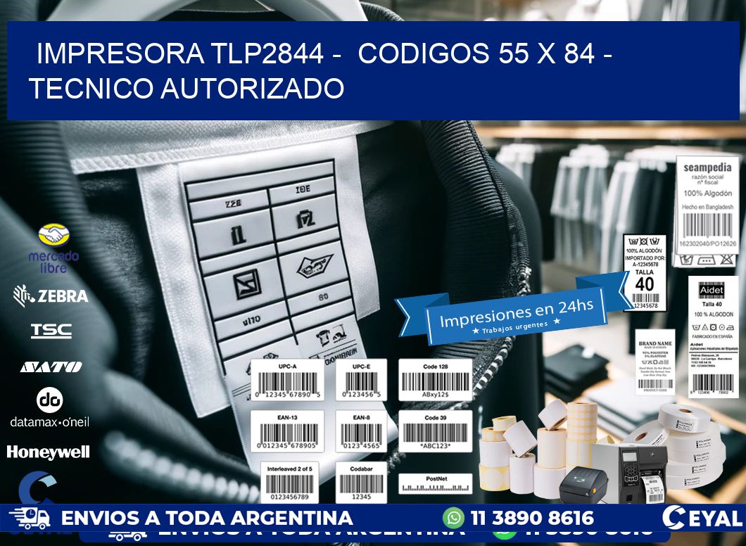IMPRESORA TLP2844 -  CODIGOS 55 x 84 - TECNICO AUTORIZADO