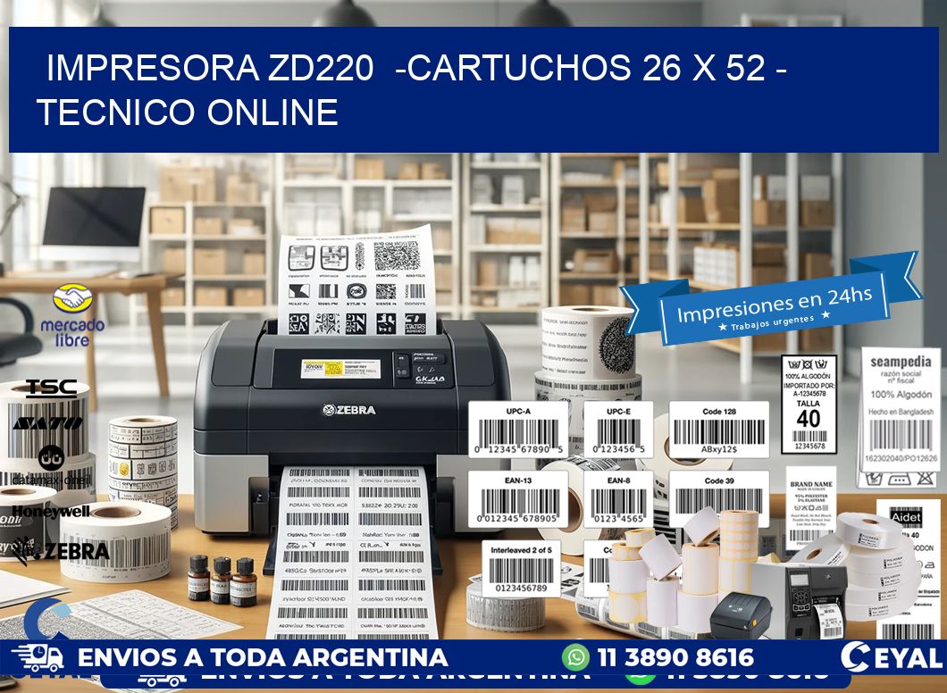 IMPRESORA ZD220  -CARTUCHOS 26 x 52 - TECNICO ONLINE