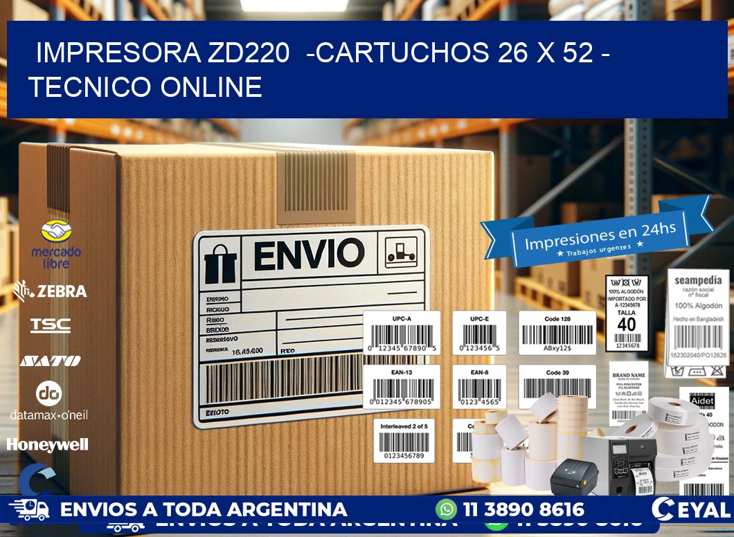 IMPRESORA ZD220  -CARTUCHOS 26 x 52 - TECNICO ONLINE