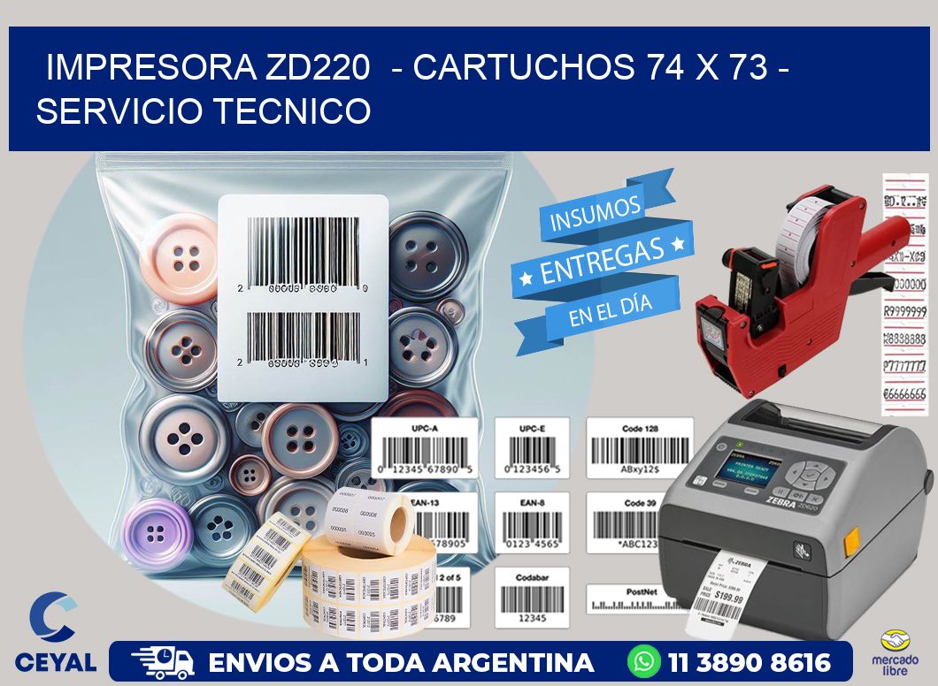 IMPRESORA ZD220  - CARTUCHOS 74 x 73 - SERVICIO TECNICO