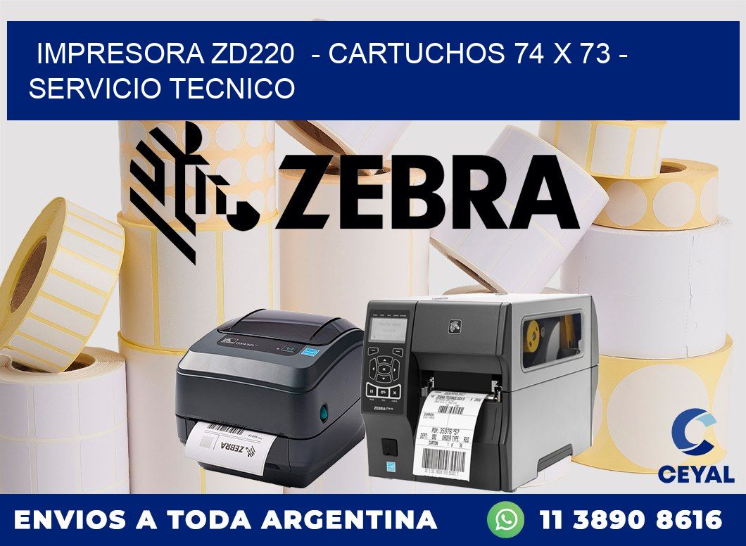 IMPRESORA ZD220  - CARTUCHOS 74 x 73 - SERVICIO TECNICO