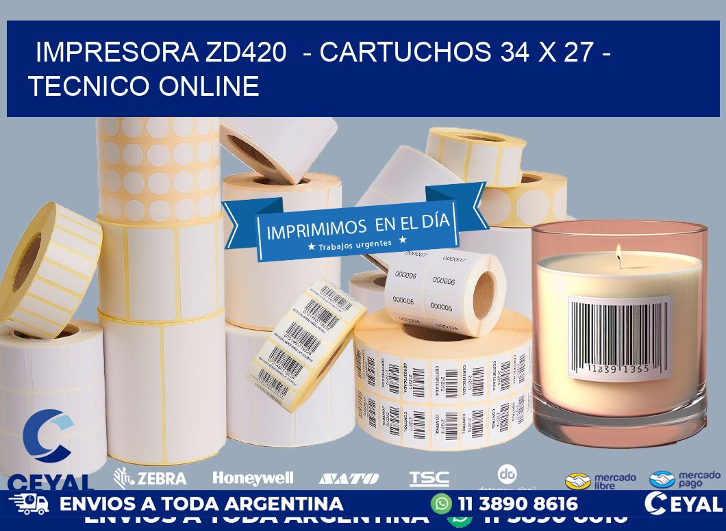 IMPRESORA ZD420  - CARTUCHOS 34 x 27 - TECNICO ONLINE
