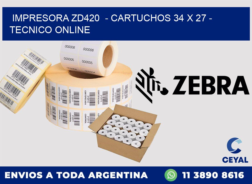 IMPRESORA ZD420  - CARTUCHOS 34 x 27 - TECNICO ONLINE