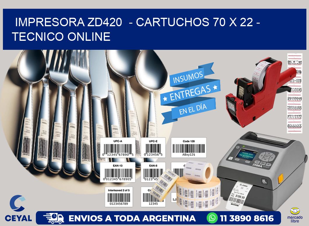 IMPRESORA ZD420  - CARTUCHOS 70 x 22 - TECNICO ONLINE