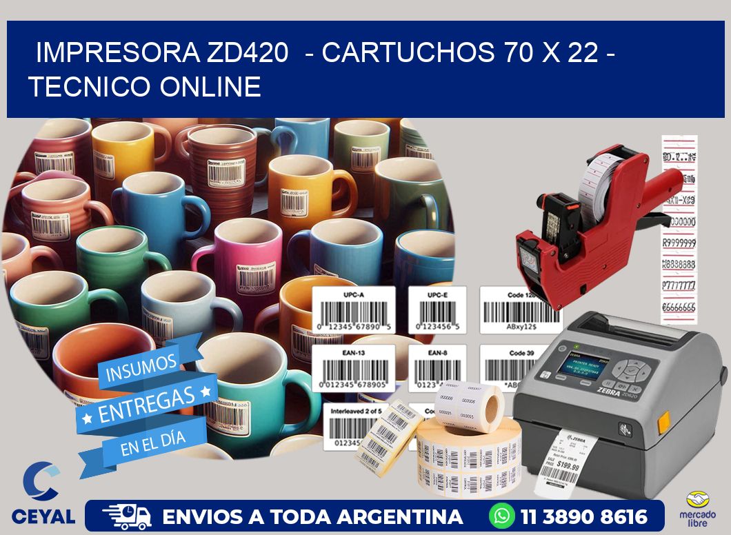 IMPRESORA ZD420  - CARTUCHOS 70 x 22 - TECNICO ONLINE