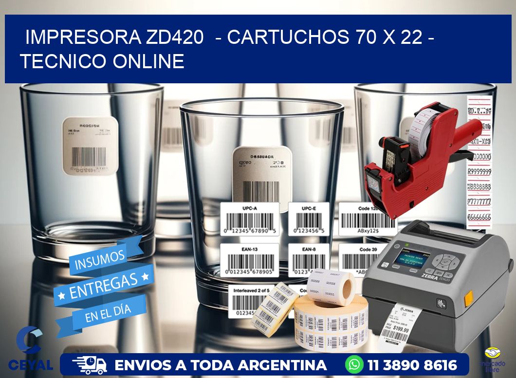 IMPRESORA ZD420  - CARTUCHOS 70 x 22 - TECNICO ONLINE