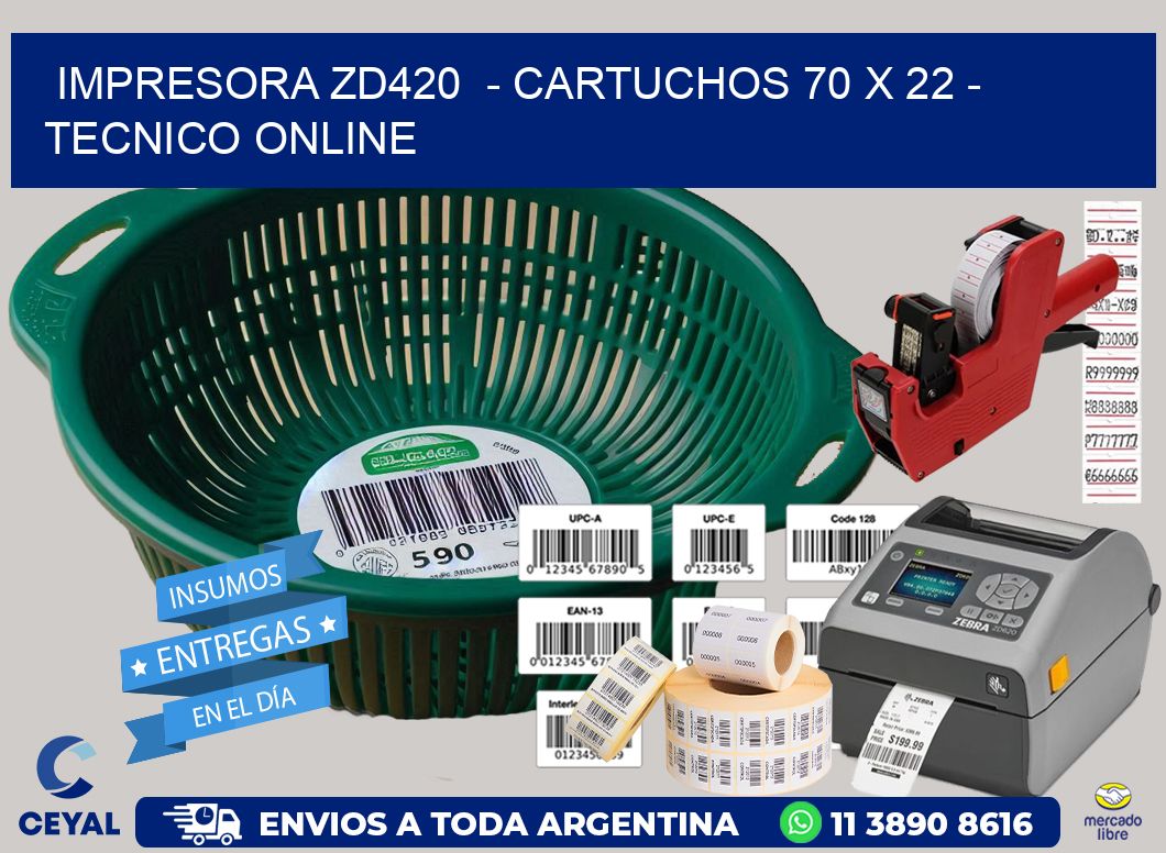 IMPRESORA ZD420  – CARTUCHOS 70 x 22 – TECNICO ONLINE