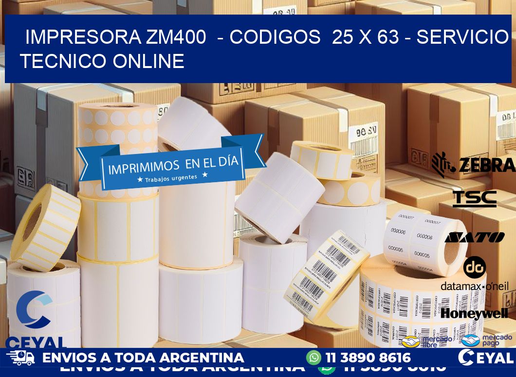 IMPRESORA ZM400  – CODIGOS  25 x 63 – SERVICIO TECNICO ONLINE