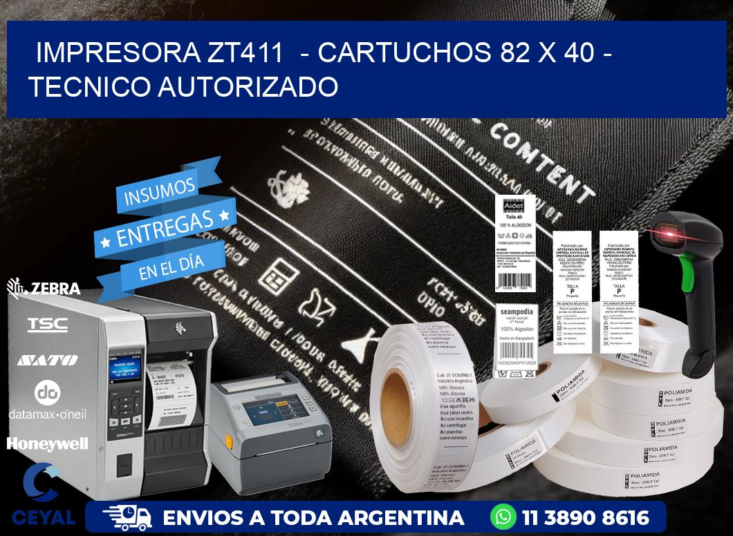 IMPRESORA ZT411  – CARTUCHOS 82 x 40 – TECNICO AUTORIZADO