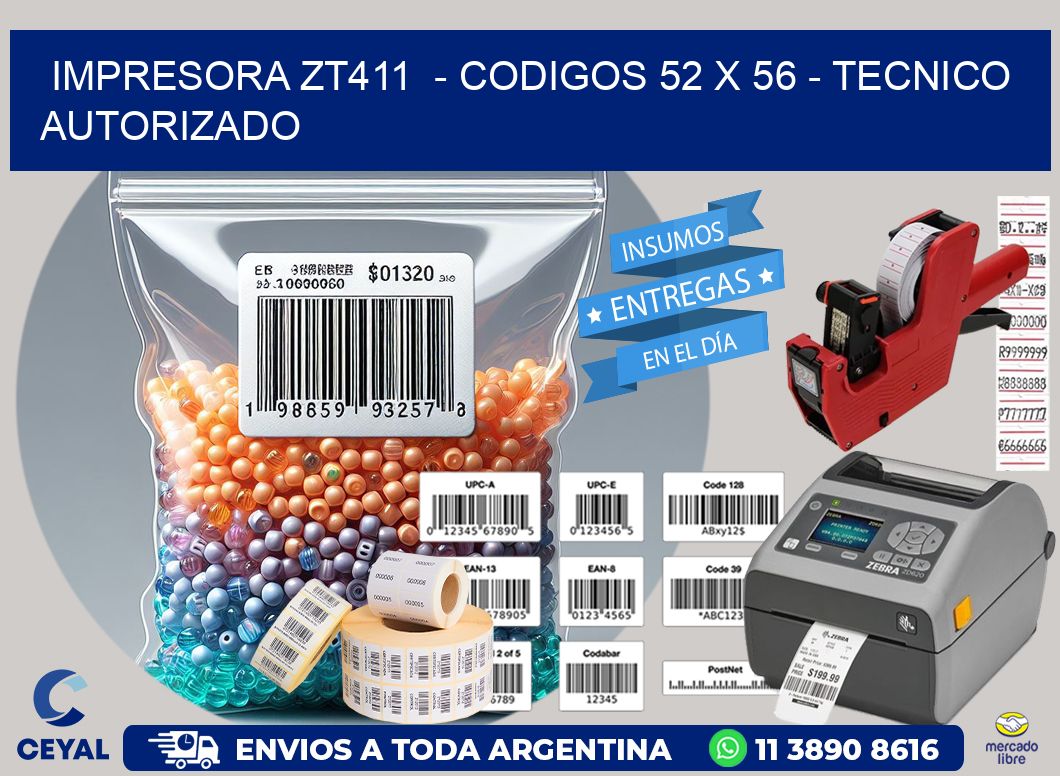 IMPRESORA ZT411  - CODIGOS 52 x 56 - TECNICO AUTORIZADO
