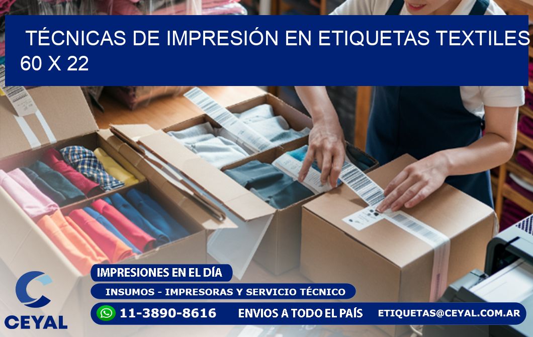 TÉCNICAS DE IMPRESIÓN EN ETIQUETAS TEXTILES 60 x 22