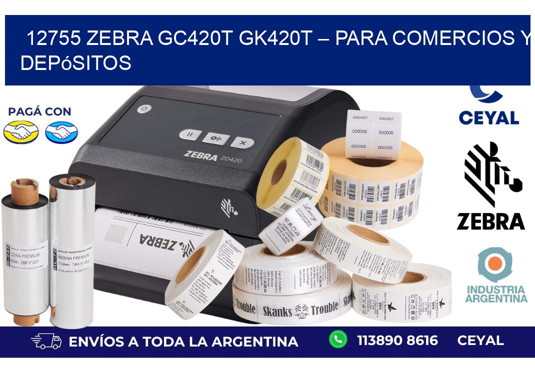 12755 Zebra GC420T GK420T – Para Comercios y Depósitos