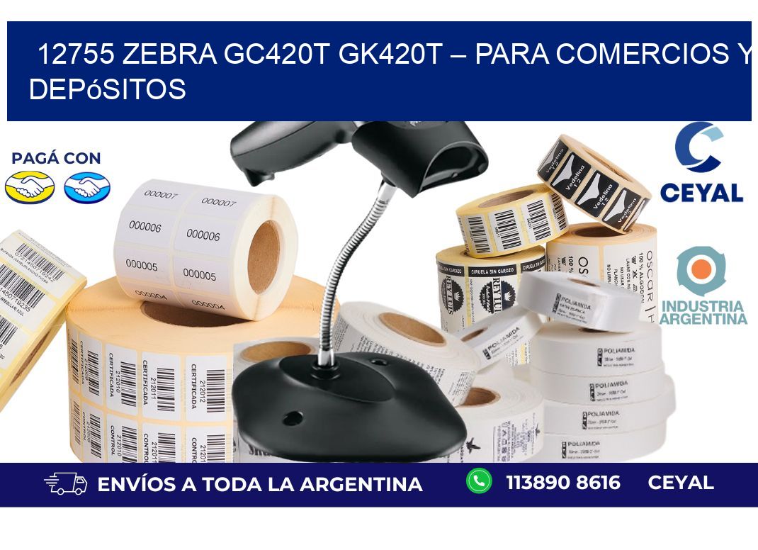 12755 Zebra GC420T GK420T – Para Comercios y Depósitos