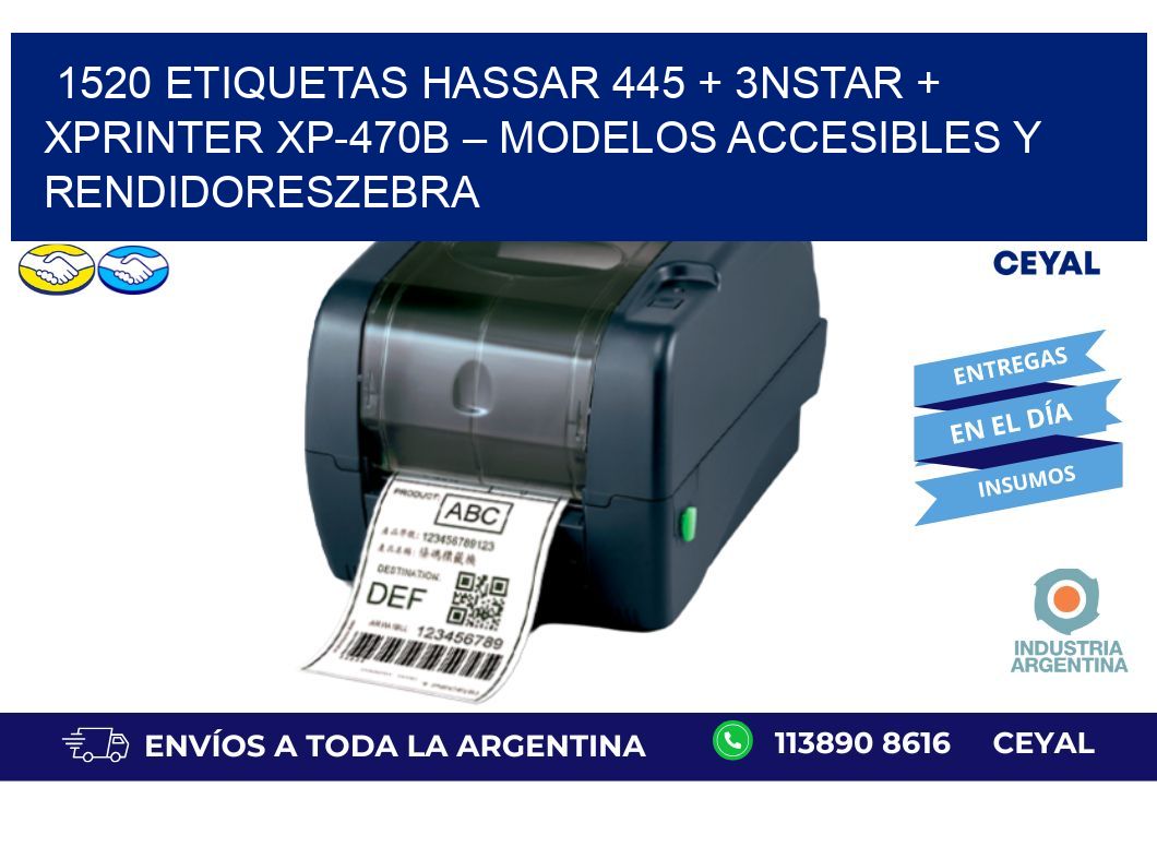 1520 ETIQUETAS Hassar 445 + 3nStar + Xprinter XP-470B – Modelos accesibles y rendidoresZebra