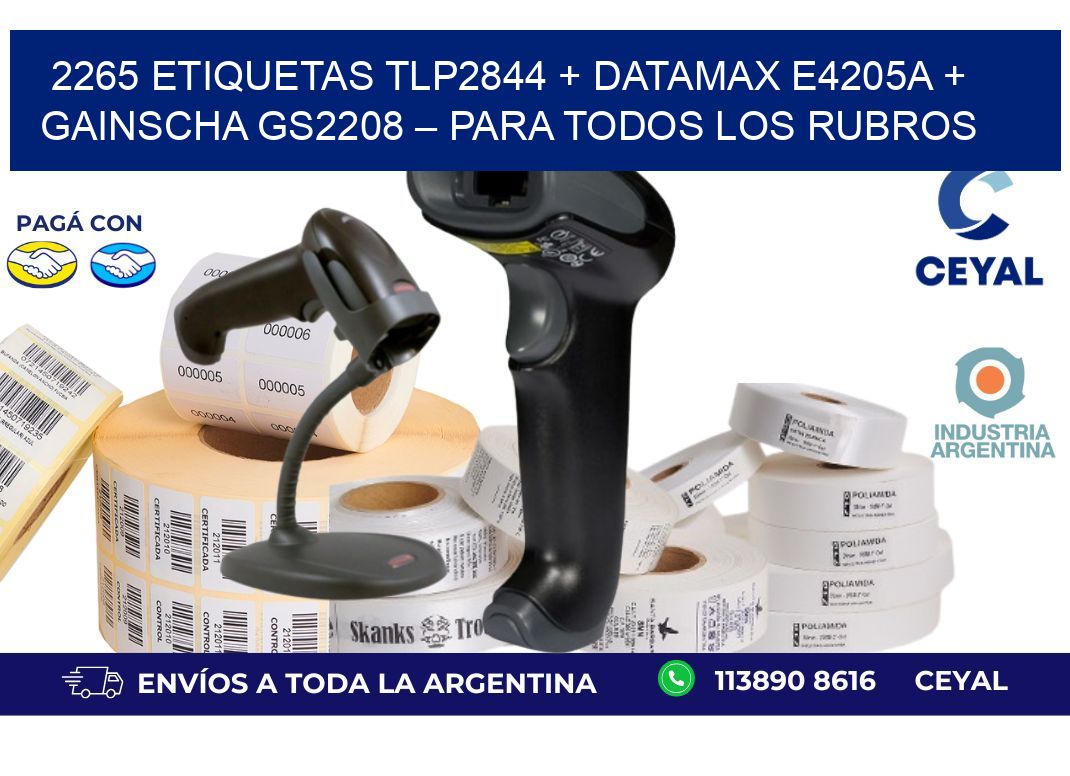 2265 ETIQUETAS TLP2844 + Datamax E4205A + Gainscha GS2208 – Para todos los rubros