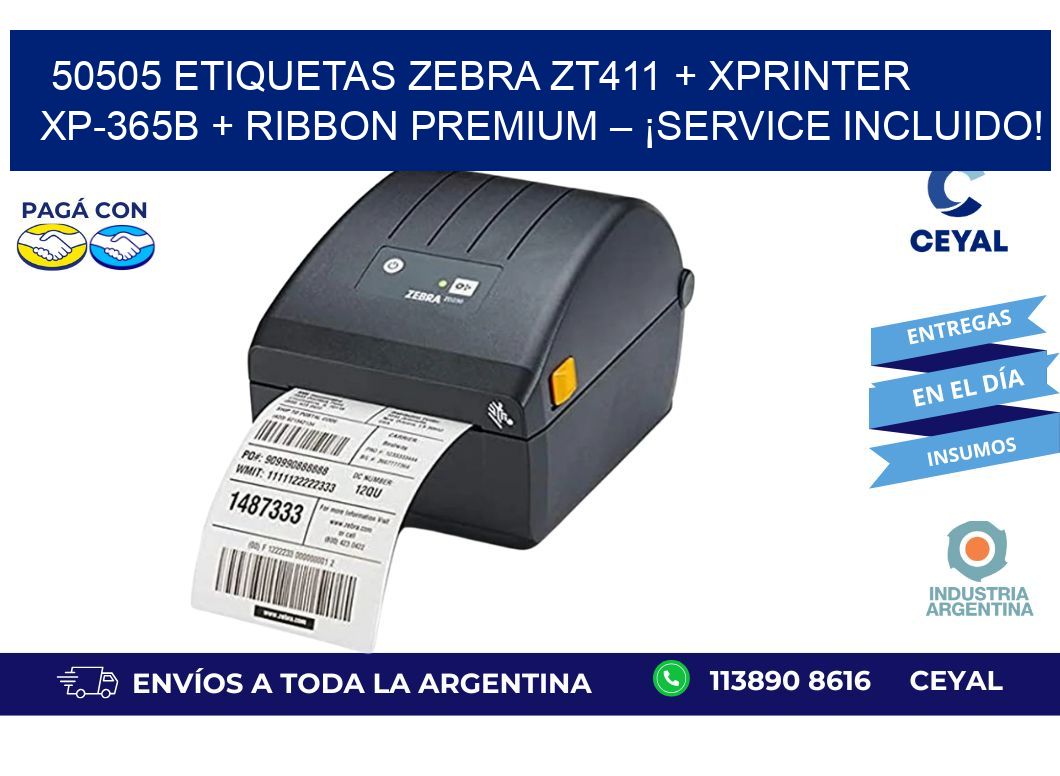 50505 ETIQUETAS Zebra ZT411 + Xprinter XP-365B + Ribbon Premium – ¡Service incluido!