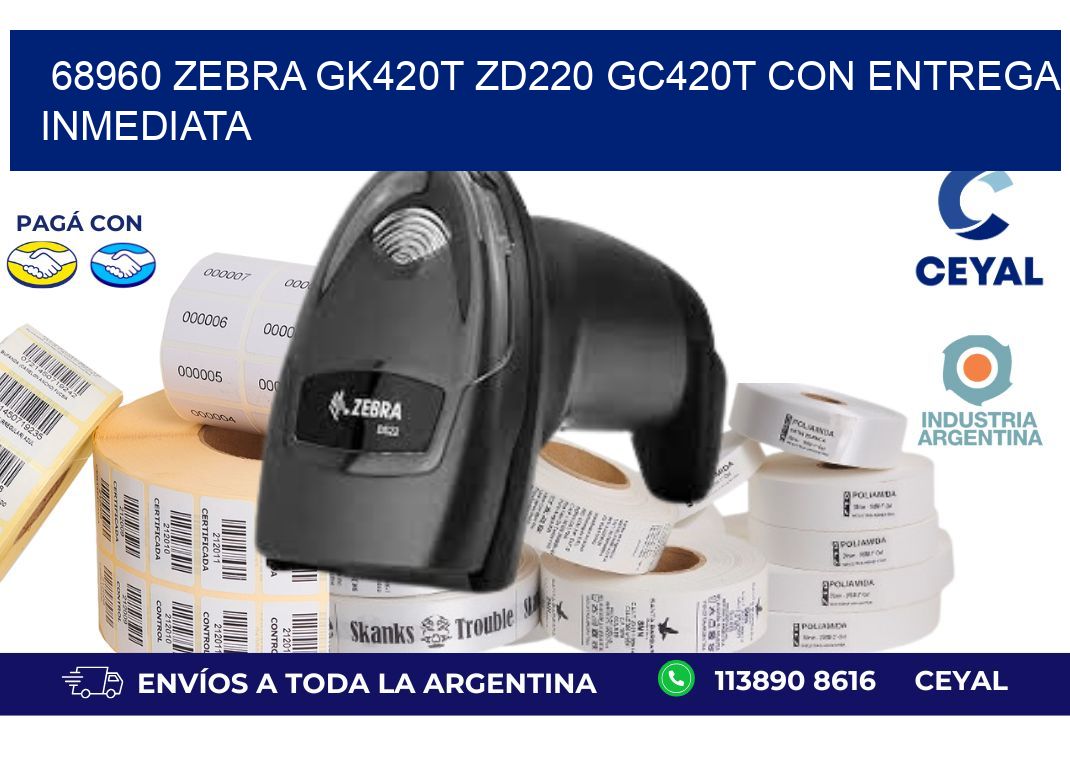 68960 Zebra GK420T ZD220 GC420T con Entrega Inmediata