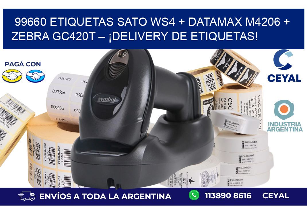 99660 ETIQUETAS SATO WS4 + Datamax M4206 + Zebra GC420T – ¡Delivery de etiquetas!