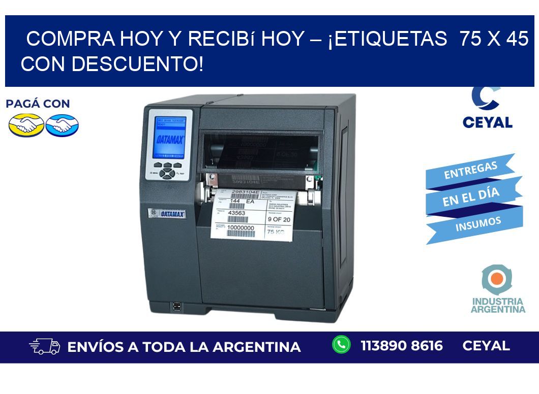Compra Hoy y Recibí Hoy – ¡Etiquetas  75 x 45 con Descuento!