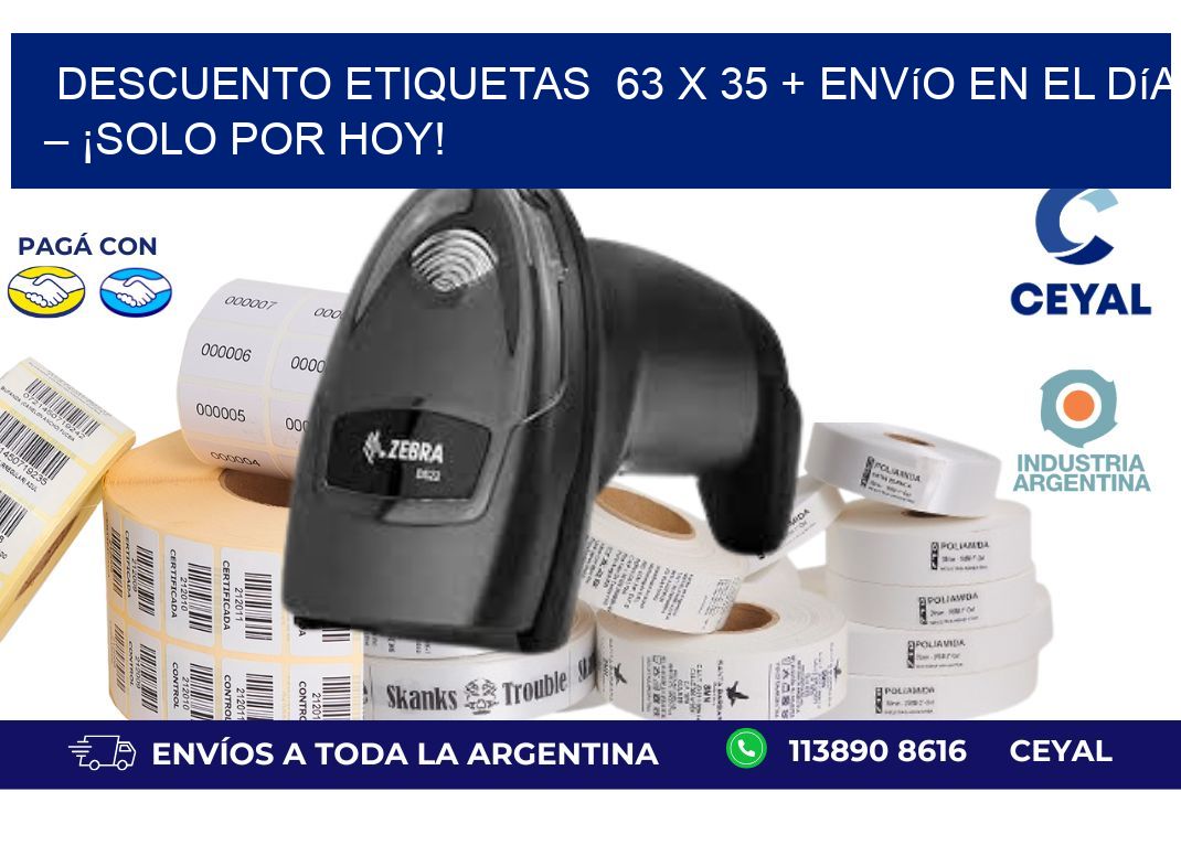 Descuento Etiquetas  63 x 35 + Envío en el Día – ¡Solo por Hoy!