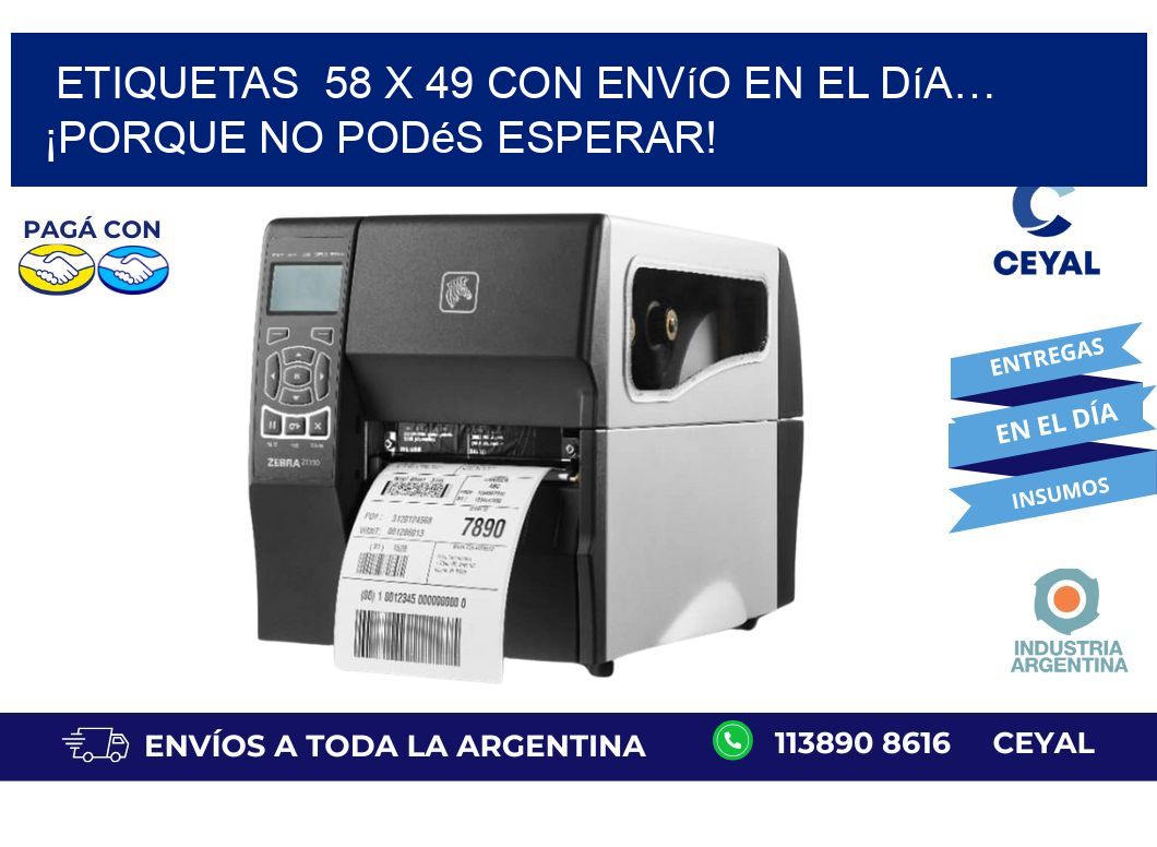 Etiquetas  58 x 49 con Envío en el Día… ¡Porque No Podés Esperar!