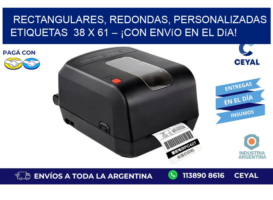 Rectangulares, Redondas, Personalizadas etiquetas  38 x 61 – ¡Con Envío en el Día!