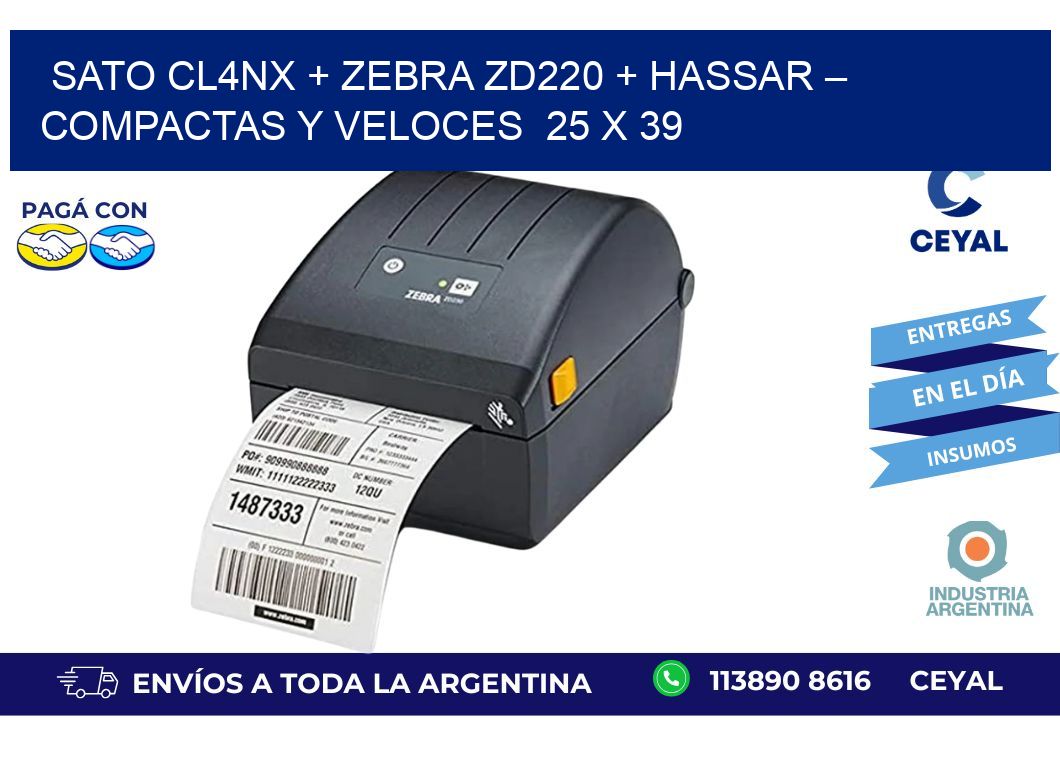 SATO CL4NX + Zebra ZD220 + Hassar – Compactas y veloces  25 x 39
