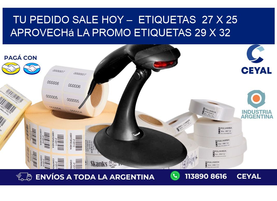 Tu Pedido Sale Hoy –  Etiquetas  27 x 25 Aprovechá la Promo etiquetas 29 x 32