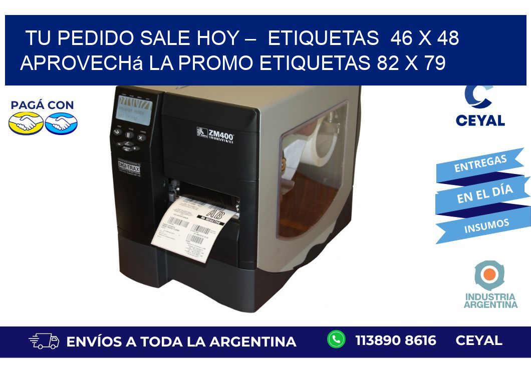 Tu Pedido Sale Hoy –  Etiquetas  46 x 48 Aprovechá la Promo etiquetas 82 x 79