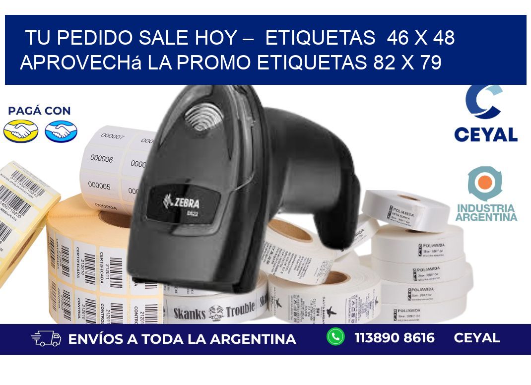 Tu Pedido Sale Hoy –  Etiquetas  46 x 48 Aprovechá la Promo etiquetas 82 x 79