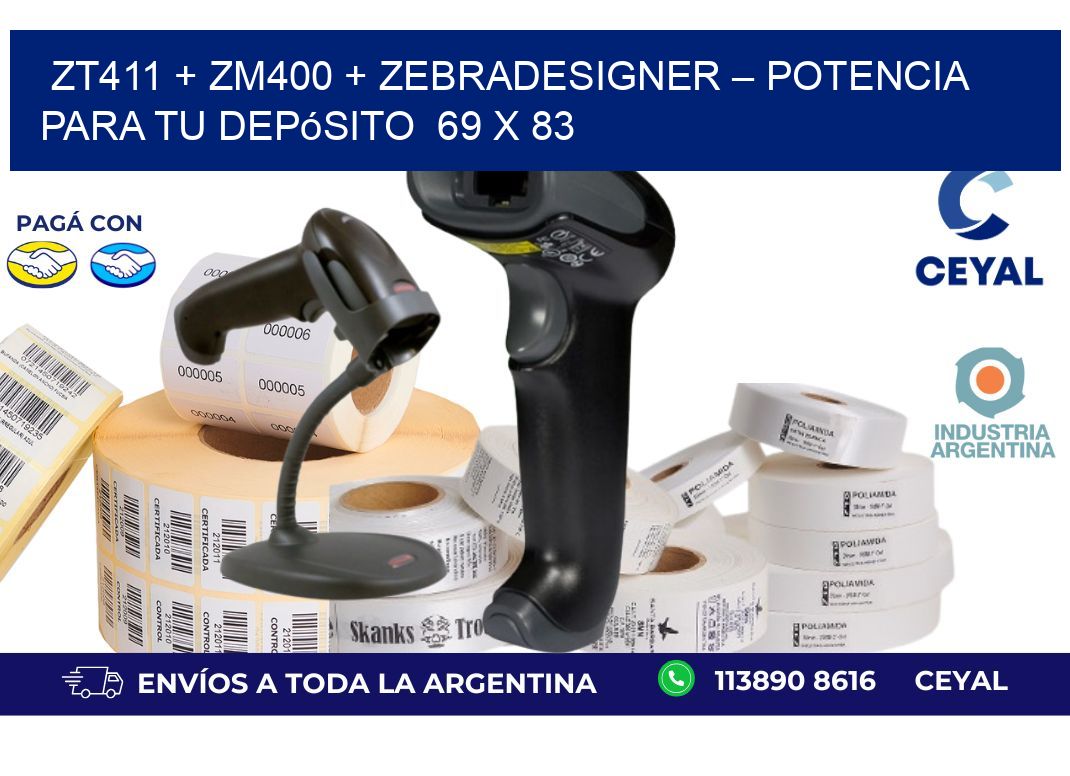 ZT411 + ZM400 + ZebraDesigner – Potencia para tu depósito  69 x 83