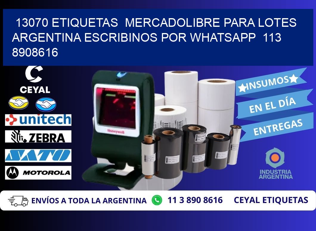 13070 ETIQUETAS  MERCADOLIBRE PARA LOTES ARGENTINA ESCRIBINOS POR WHATSAPP  113 8908616