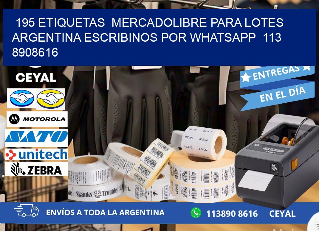 195 ETIQUETAS  MERCADOLIBRE PARA LOTES ARGENTINA ESCRIBINOS POR WHATSAPP  113 8908616