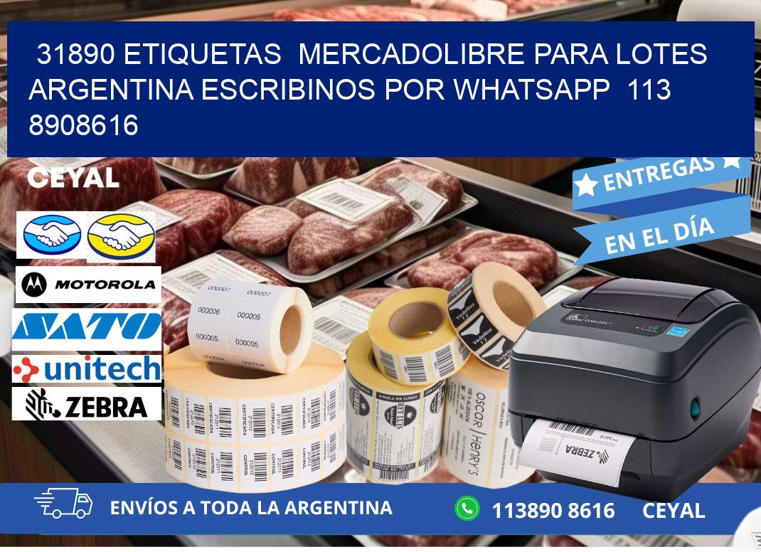 31890 ETIQUETAS  MERCADOLIBRE PARA LOTES ARGENTINA ESCRIBINOS POR WHATSAPP  113 8908616