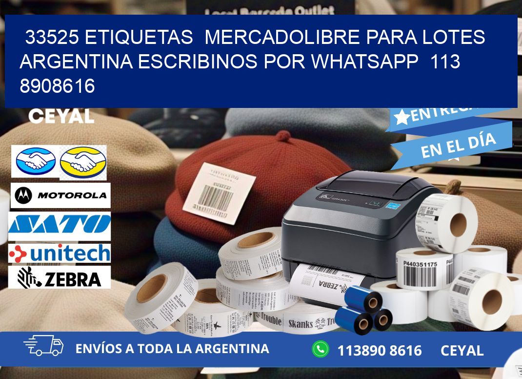 33525 ETIQUETAS  MERCADOLIBRE PARA LOTES ARGENTINA ESCRIBINOS POR WHATSAPP  113 8908616