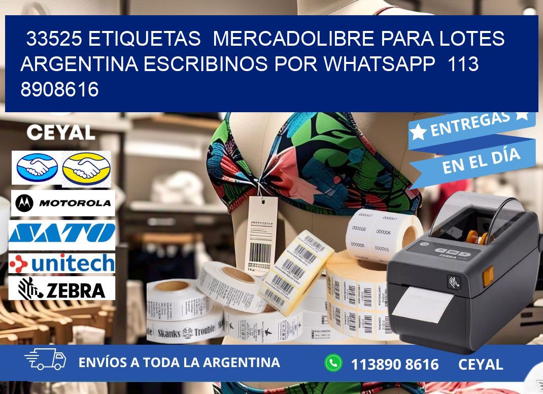 33525 ETIQUETAS  MERCADOLIBRE PARA LOTES ARGENTINA ESCRIBINOS POR WHATSAPP  113 8908616