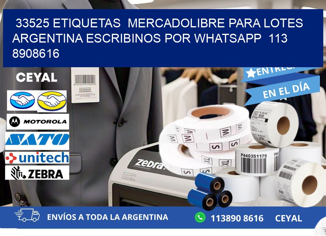 33525 ETIQUETAS  MERCADOLIBRE PARA LOTES ARGENTINA ESCRIBINOS POR WHATSAPP  113 8908616