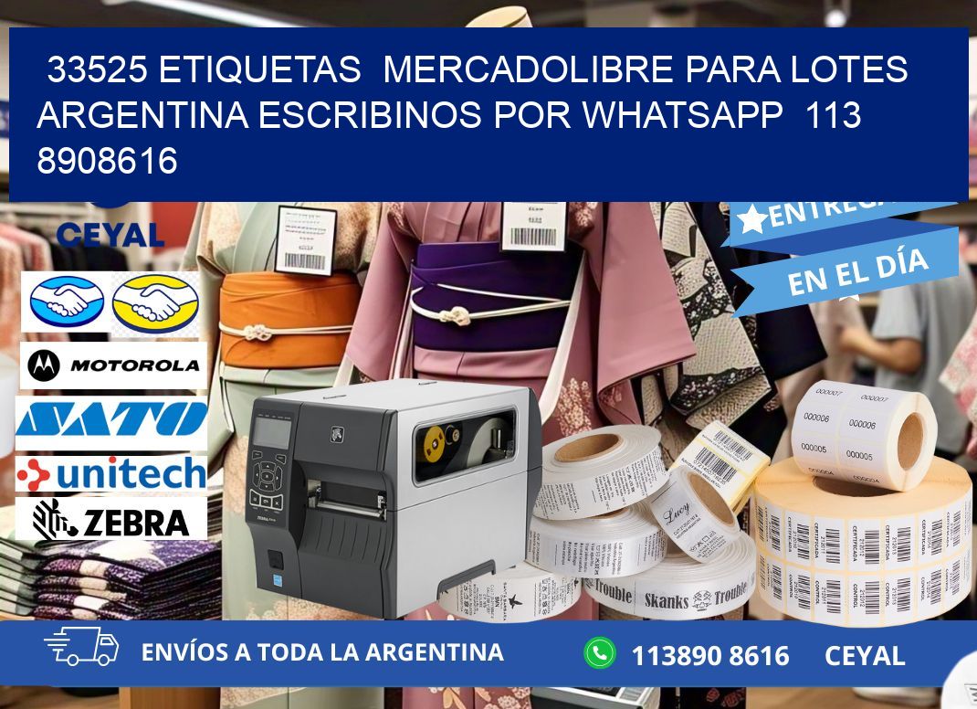 33525 ETIQUETAS  MERCADOLIBRE PARA LOTES ARGENTINA ESCRIBINOS POR WHATSAPP  113 8908616