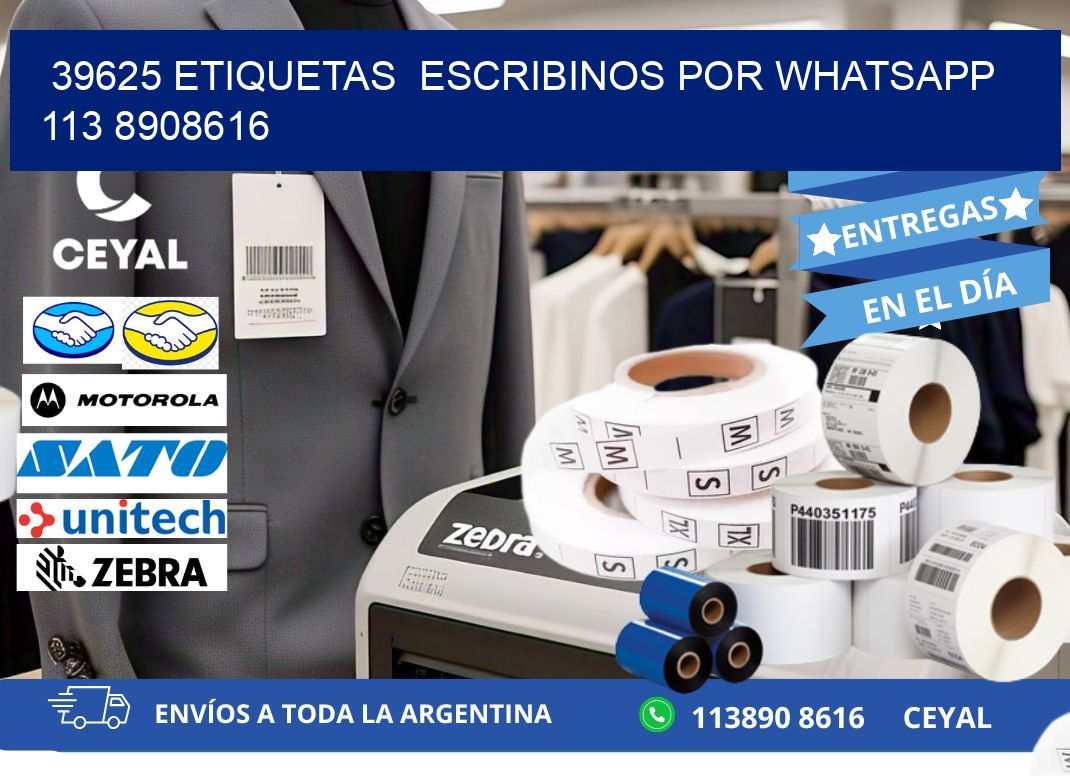 39625 ETIQUETAS  ESCRIBINOS POR WHATSAPP  113 8908616