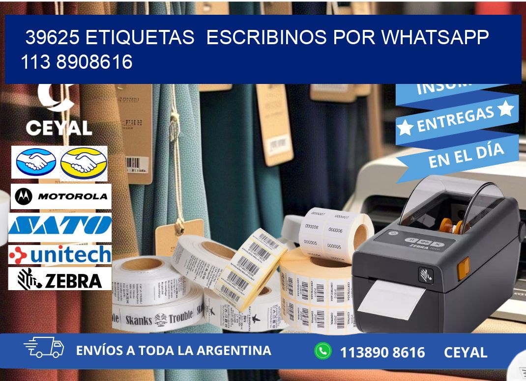 39625 ETIQUETAS  ESCRIBINOS POR WHATSAPP  113 8908616