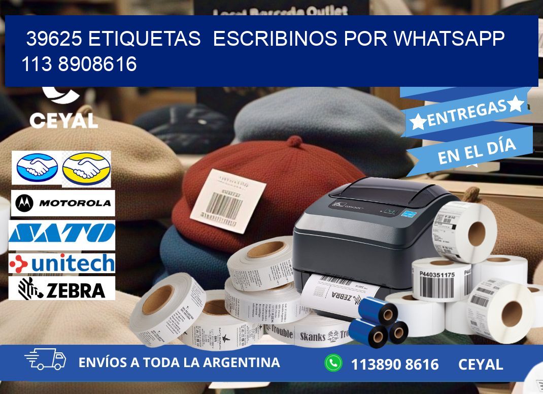 39625 ETIQUETAS  ESCRIBINOS POR WHATSAPP  113 8908616