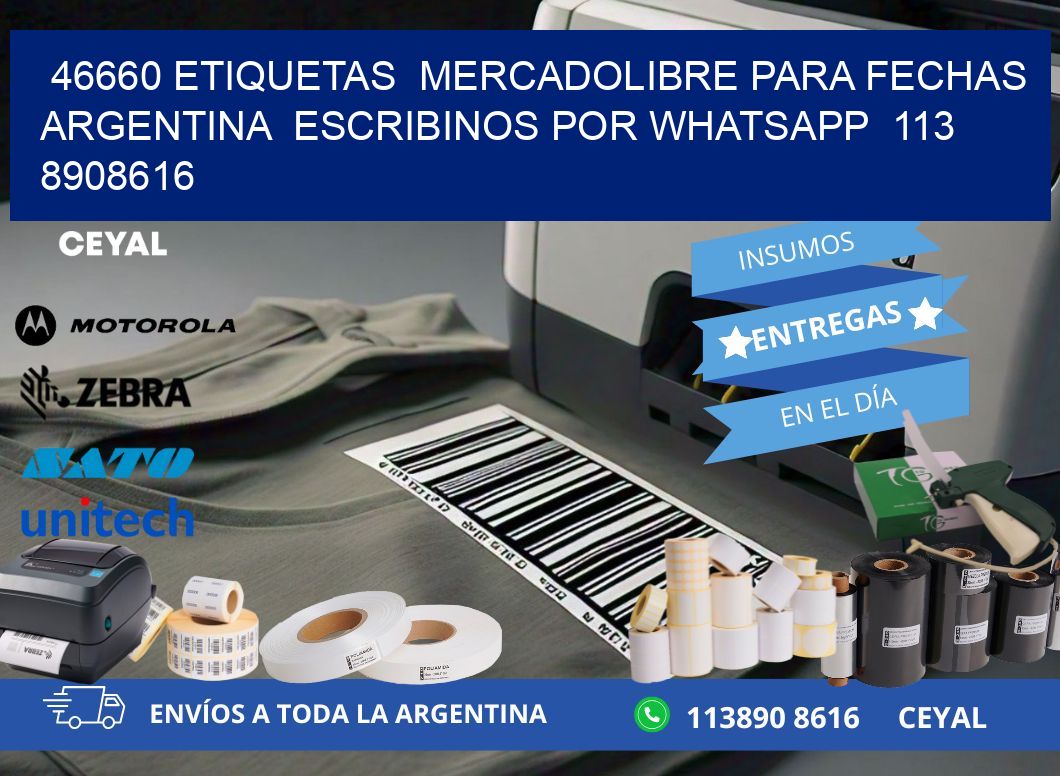 46660 ETIQUETAS  MERCADOLIBRE PARA FECHAS ARGENTINA  ESCRIBINOS POR WHATSAPP  113 8908616