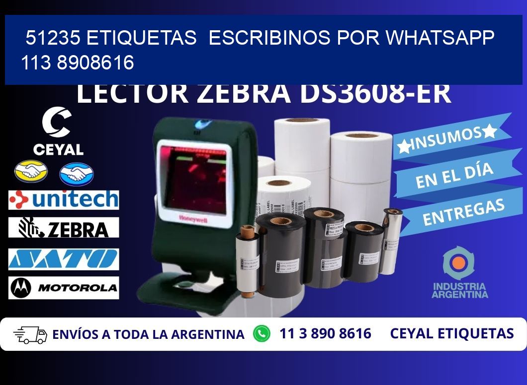 51235 ETIQUETAS  ESCRIBINOS POR WHATSAPP  113 8908616