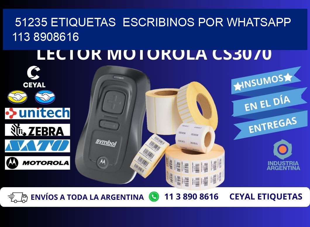 51235 ETIQUETAS  ESCRIBINOS POR WHATSAPP  113 8908616