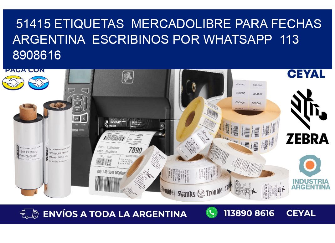 51415 ETIQUETAS  MERCADOLIBRE PARA FECHAS ARGENTINA  ESCRIBINOS POR WHATSAPP  113 8908616