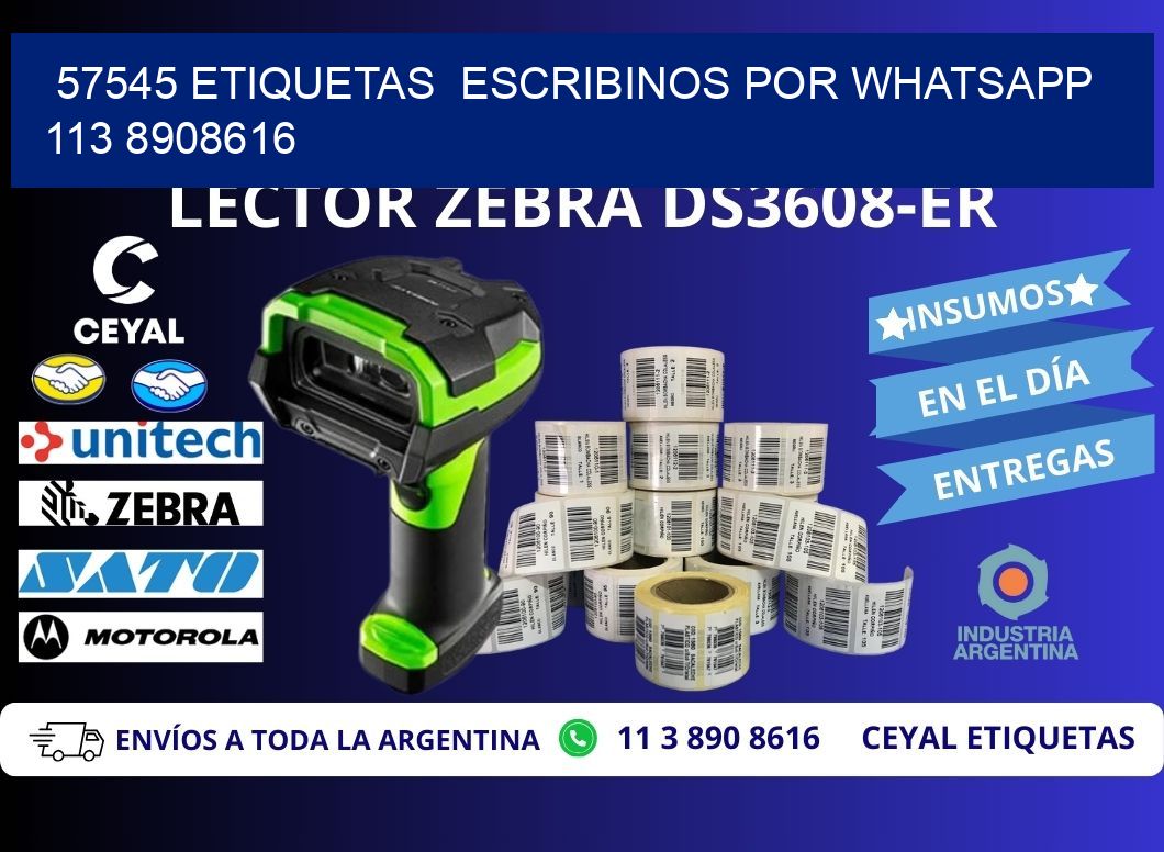 57545 ETIQUETAS  ESCRIBINOS POR WHATSAPP  113 8908616