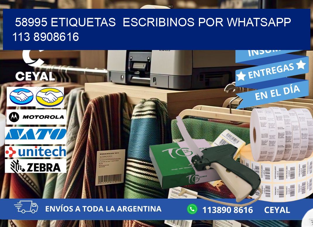 58995 ETIQUETAS  ESCRIBINOS POR WHATSAPP  113 8908616