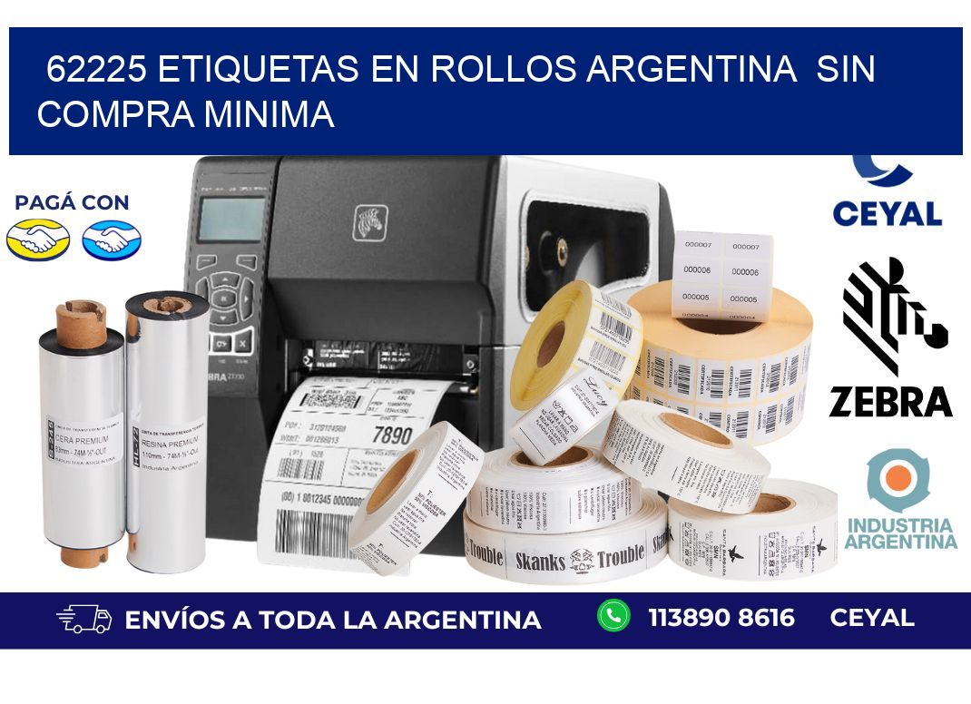 62225 ETIQUETAS EN ROLLOS ARGENTINA  SIN COMPRA MINIMA