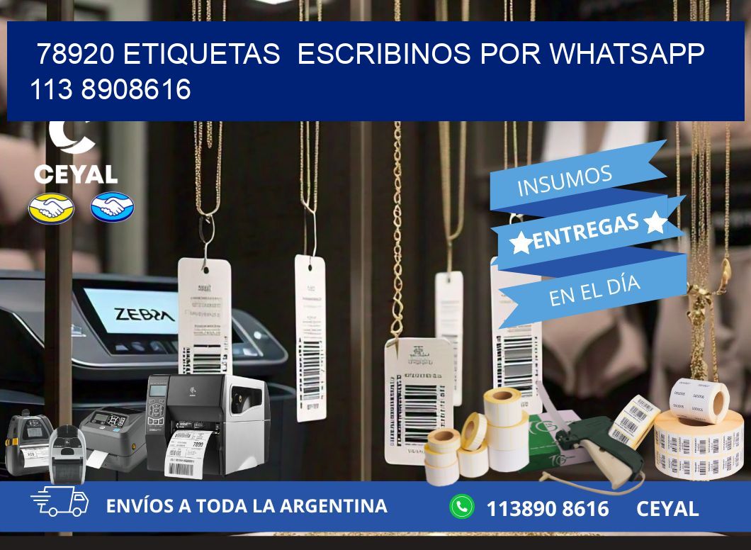 78920 ETIQUETAS  ESCRIBINOS POR WHATSAPP  113 8908616