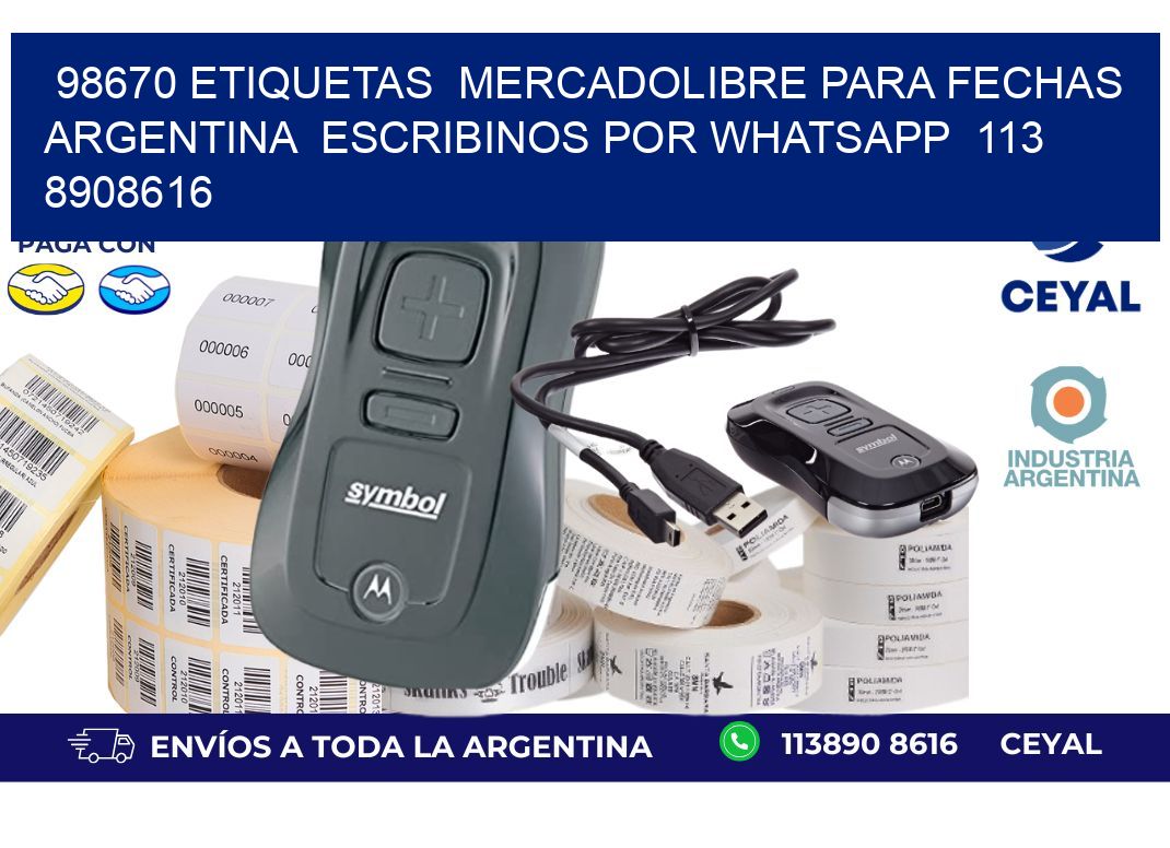 98670 ETIQUETAS  MERCADOLIBRE PARA FECHAS ARGENTINA  ESCRIBINOS POR WHATSAPP  113 8908616